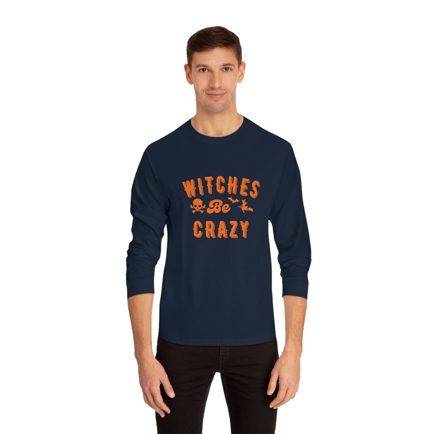 Unisex | Witches Be Crazy | Classic Long Sleeve T-Shirt