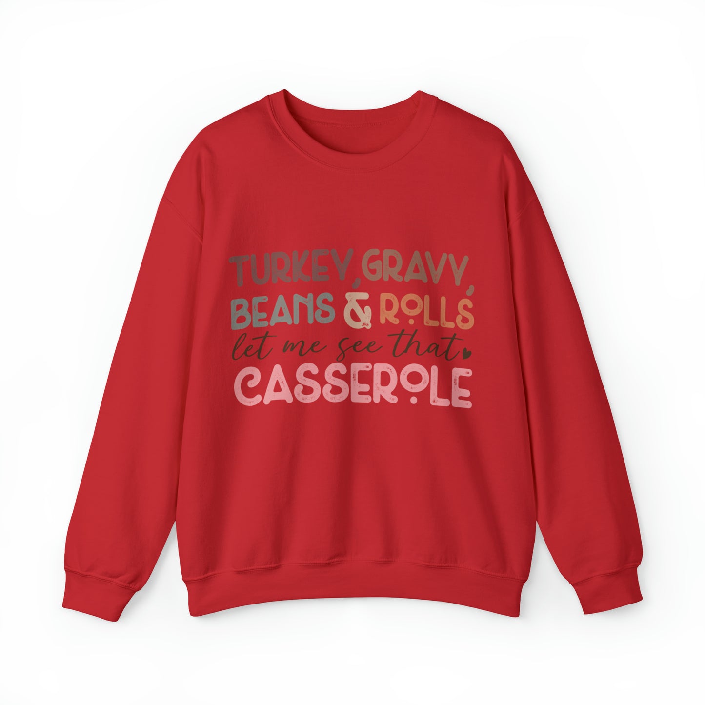 Turkey Gravy Beans & Rolls Let Me See That Casserole| Unisex Thanksgiving Sweatshirt