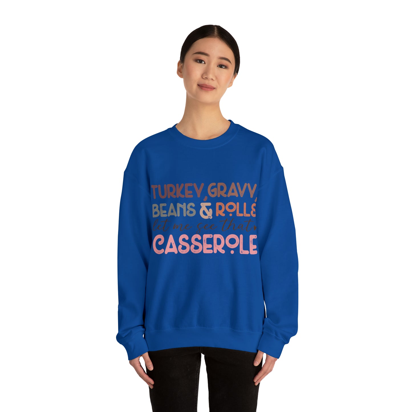 Turkey Gravy Beans & Rolls Let Me See That Casserole| Unisex Thanksgiving Sweatshirt