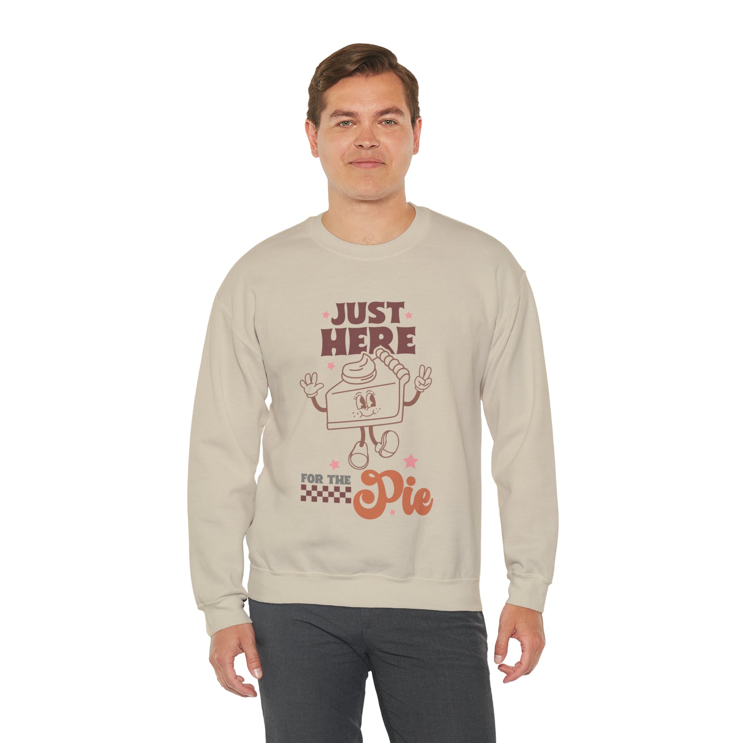 Just Here For The Pie | Unisex Thanksgiving Crewneck Sweatshirt | Thanksgiving Funny Sweatshirt