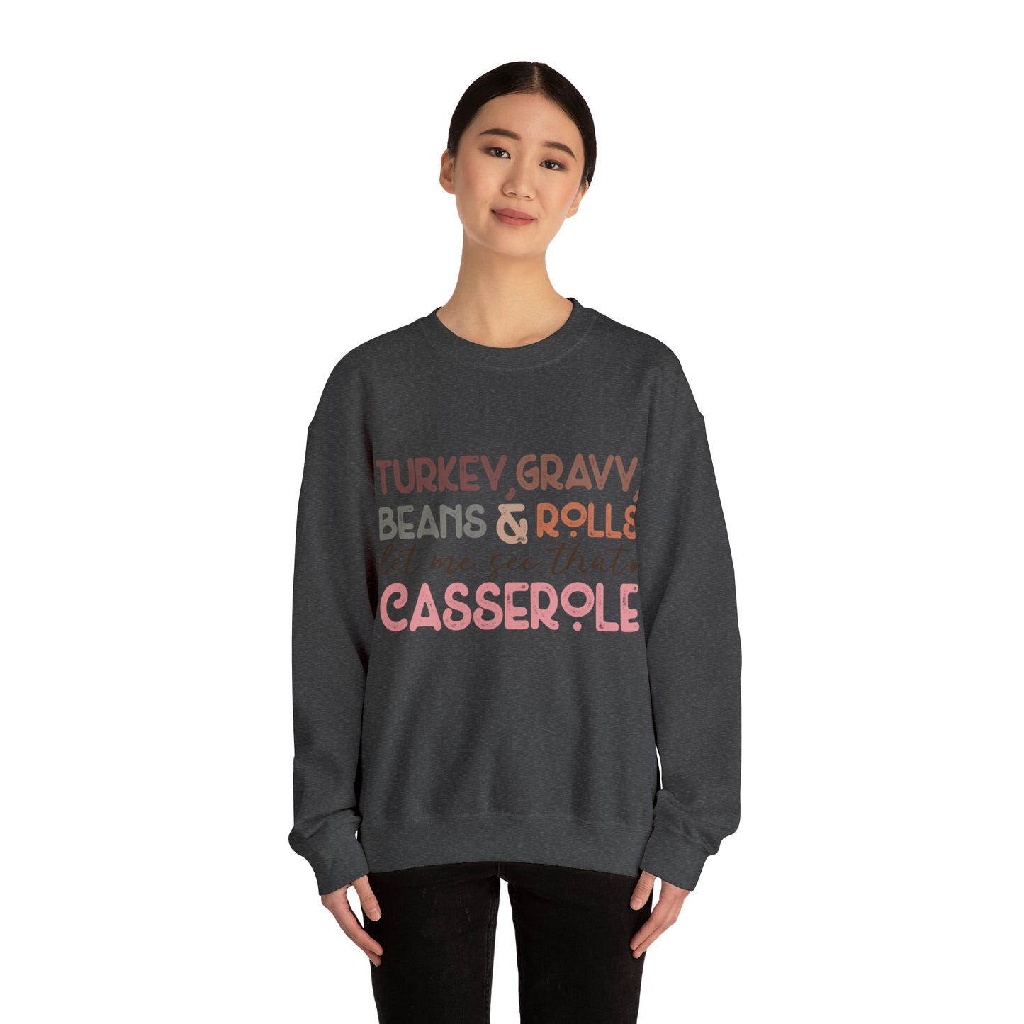 Turkey Gravy Beans & Rolls Let Me See That Casserole| Unisex Thanksgiving Sweatshirt
