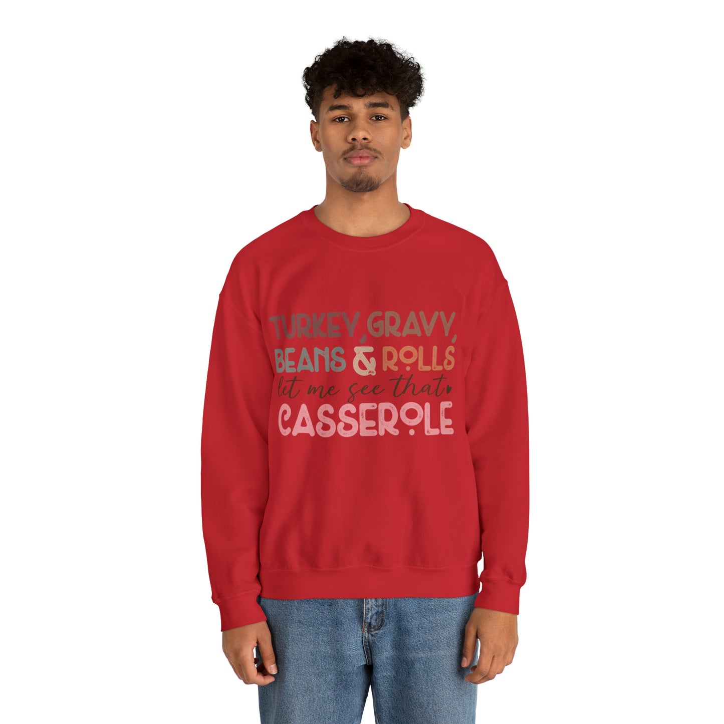 Turkey Gravy Beans & Rolls Let Me See That Casserole| Unisex Thanksgiving Sweatshirt