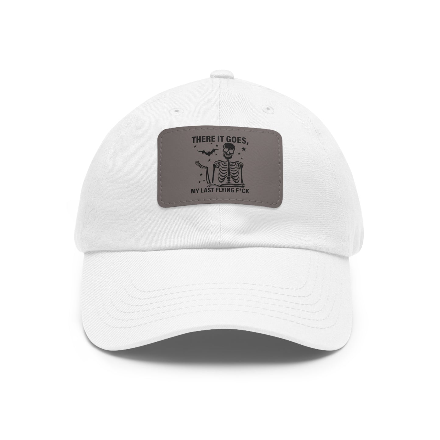 There It Goes My Last Flying Fuck | Dad Hat with Rectangular Leather Patch | Unisex Hat