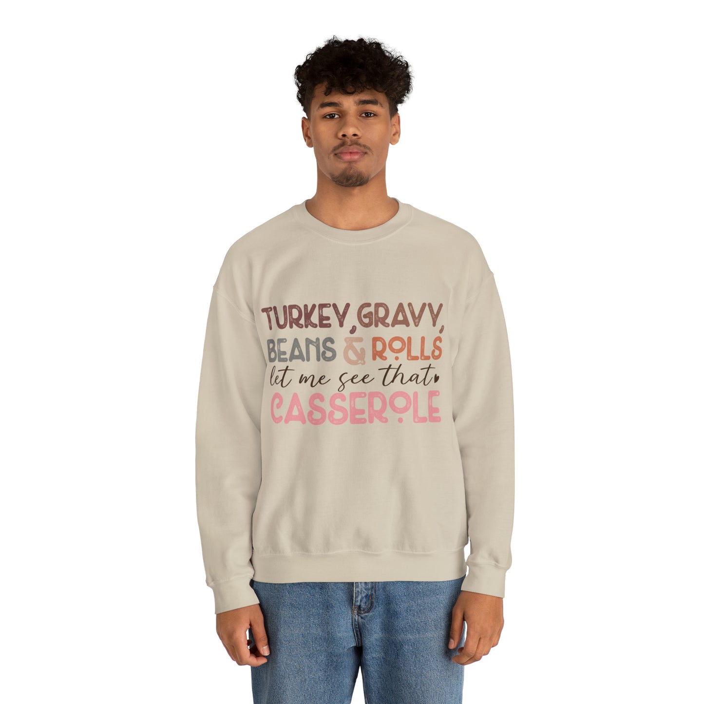 Turkey Gravy Beans & Rolls Let Me See That Casserole| Unisex Thanksgiving Sweatshirt