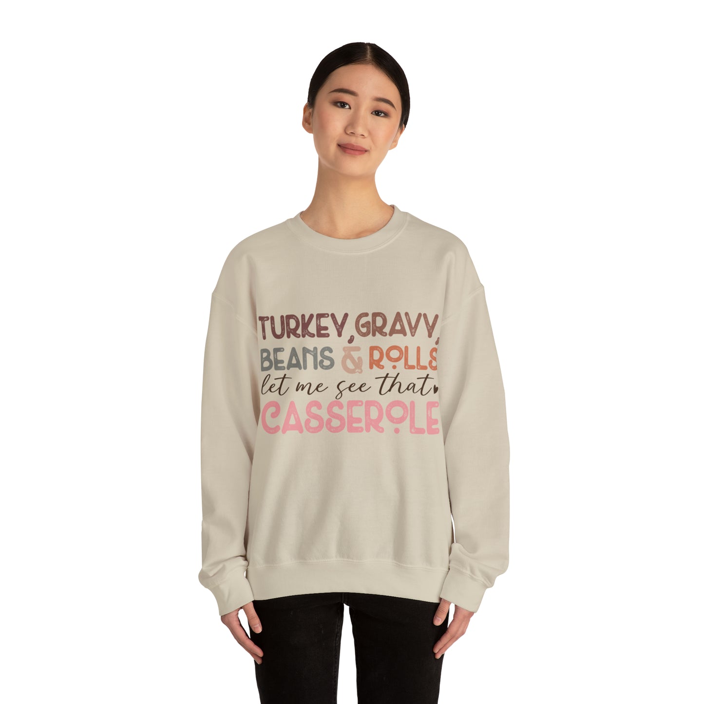 Turkey Gravy Beans & Rolls Let Me See That Casserole| Unisex Thanksgiving Sweatshirt