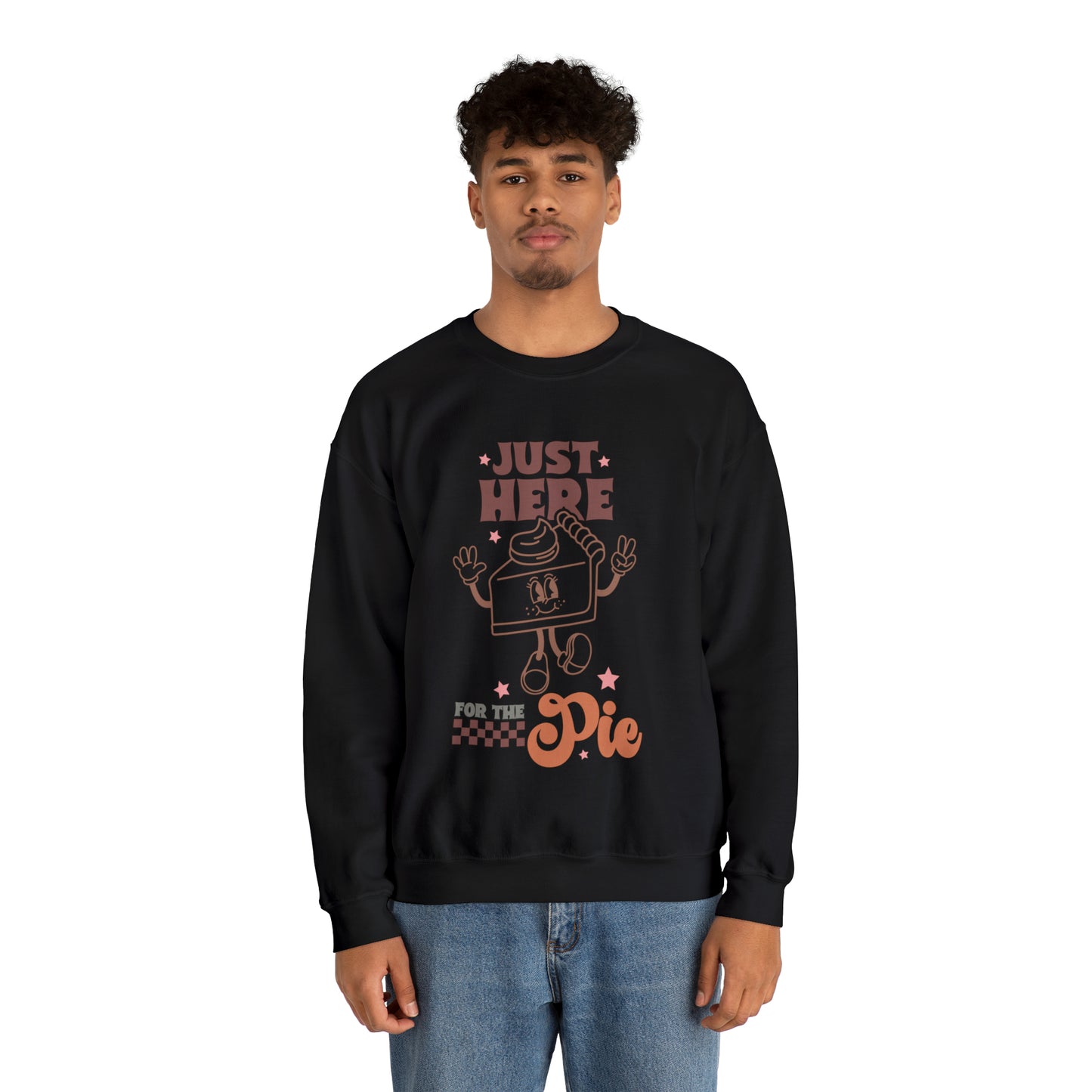 Just Here For The Pie | Unisex Thanksgiving Crewneck Sweatshirt | Thanksgiving Funny Sweatshirt