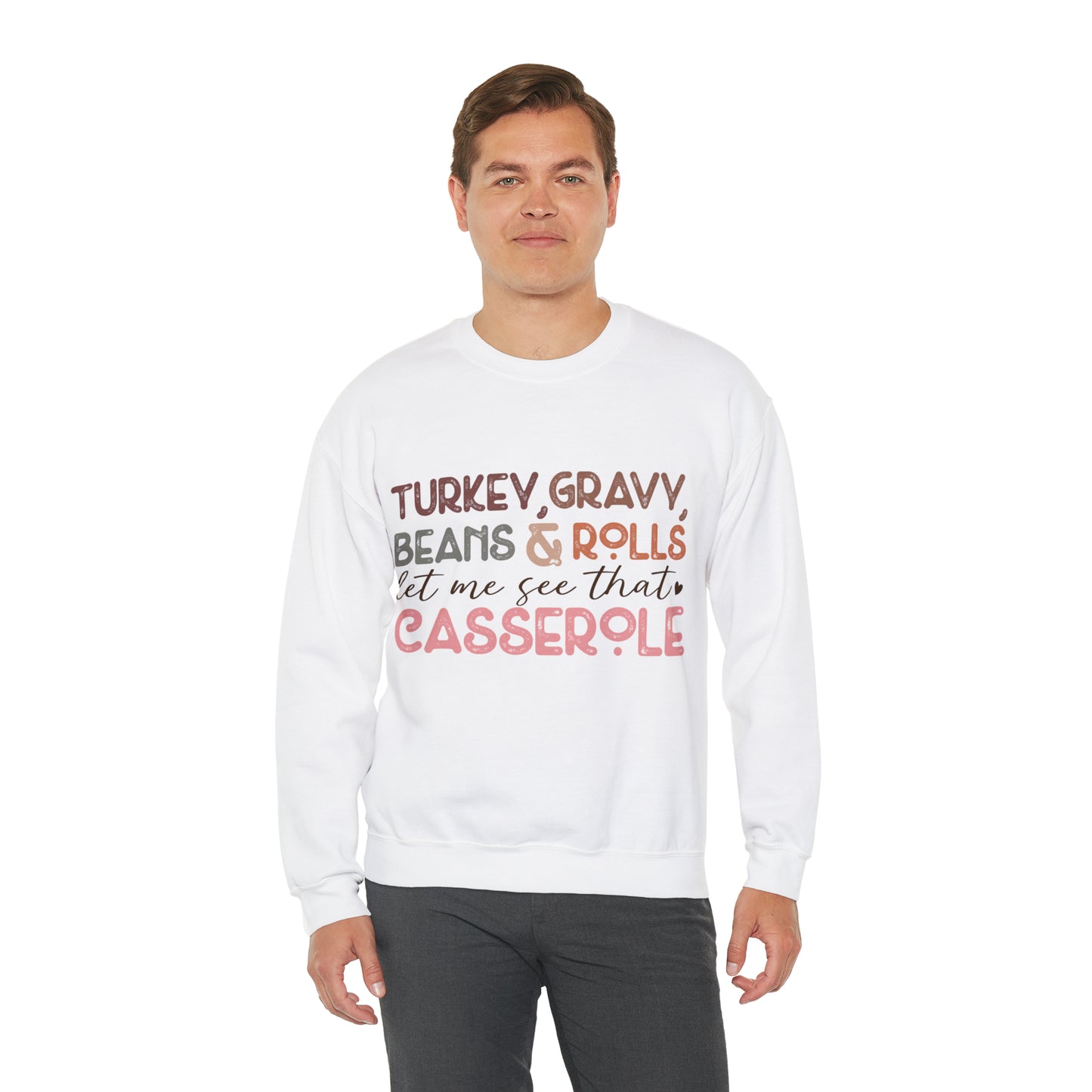 Turkey Gravy Beans & Rolls Let Me See That Casserole| Unisex Thanksgiving Sweatshirt