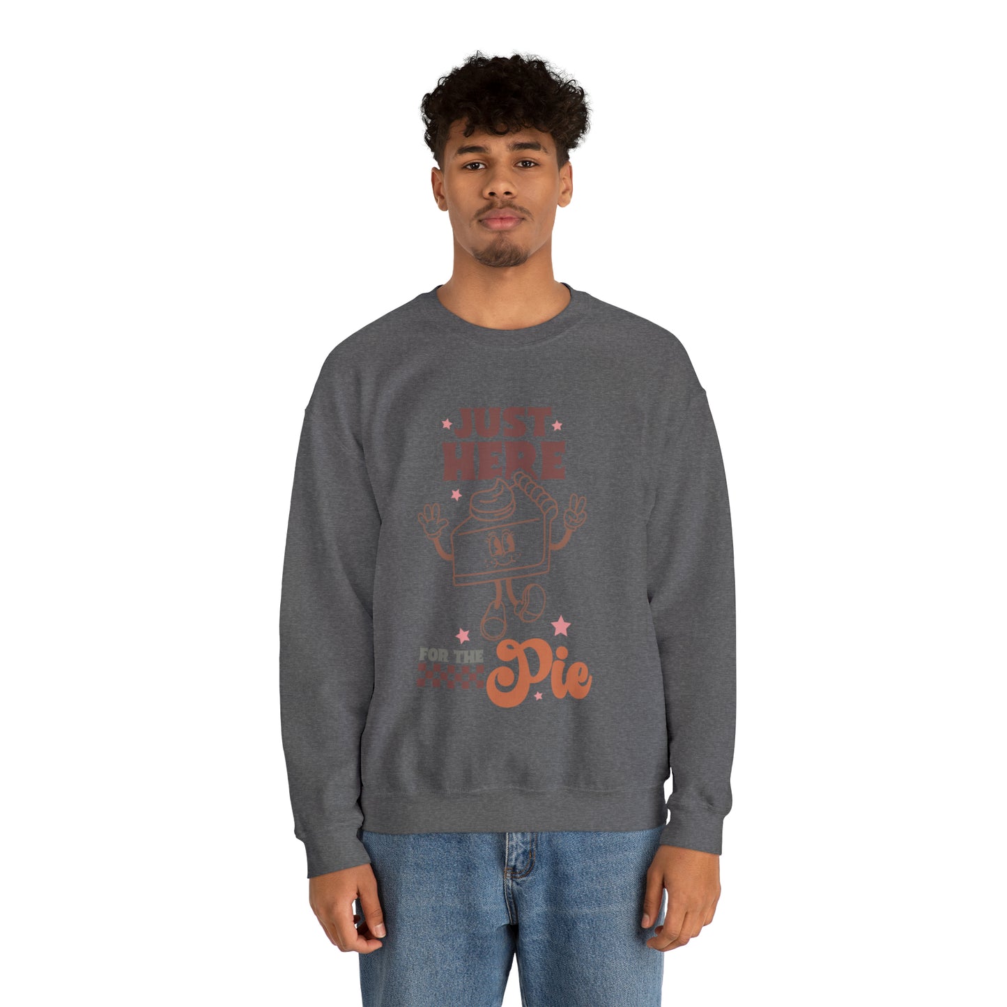 Just Here For The Pie | Unisex Thanksgiving Crewneck Sweatshirt | Thanksgiving Funny Sweatshirt