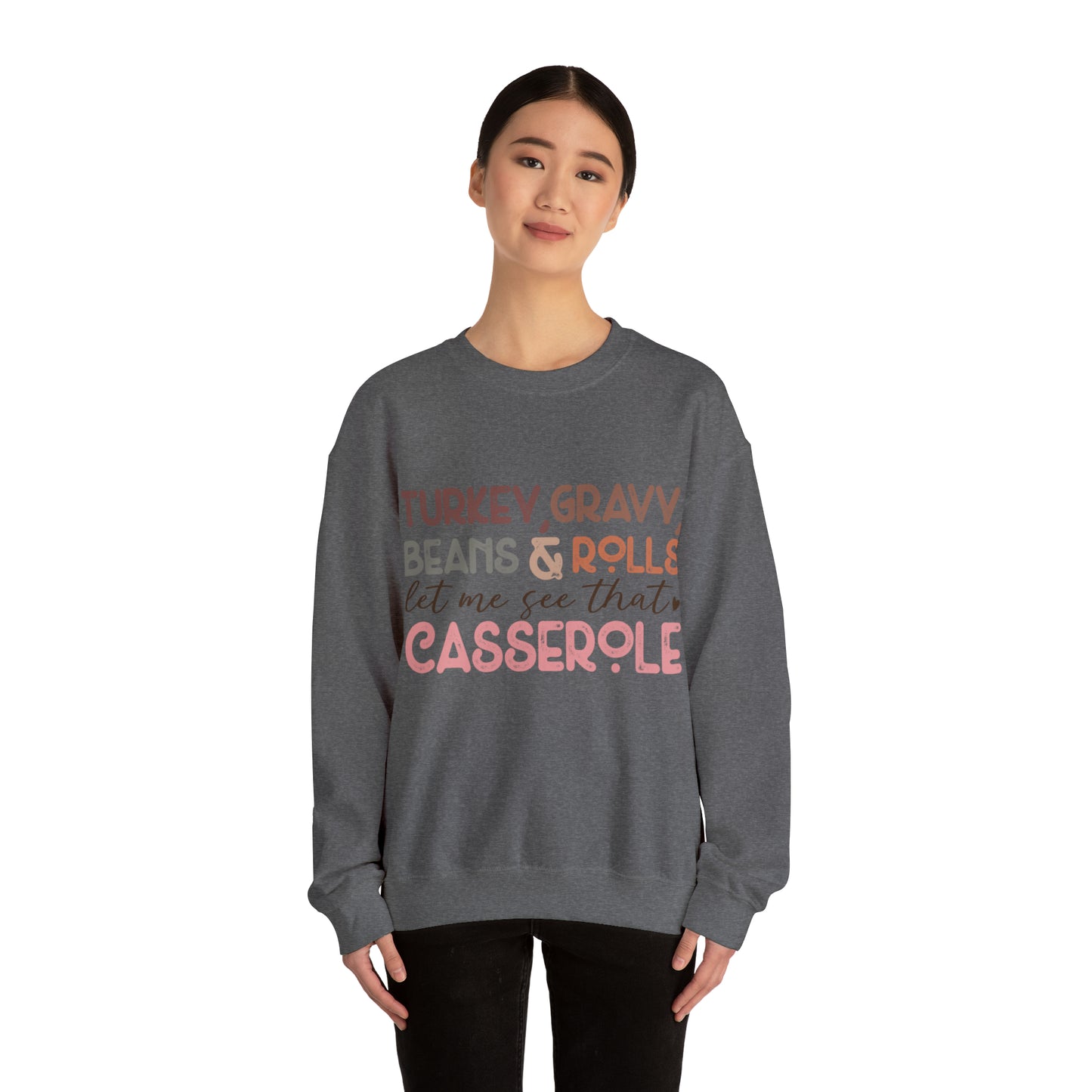 Turkey Gravy Beans & Rolls Let Me See That Casserole| Unisex Thanksgiving Sweatshirt