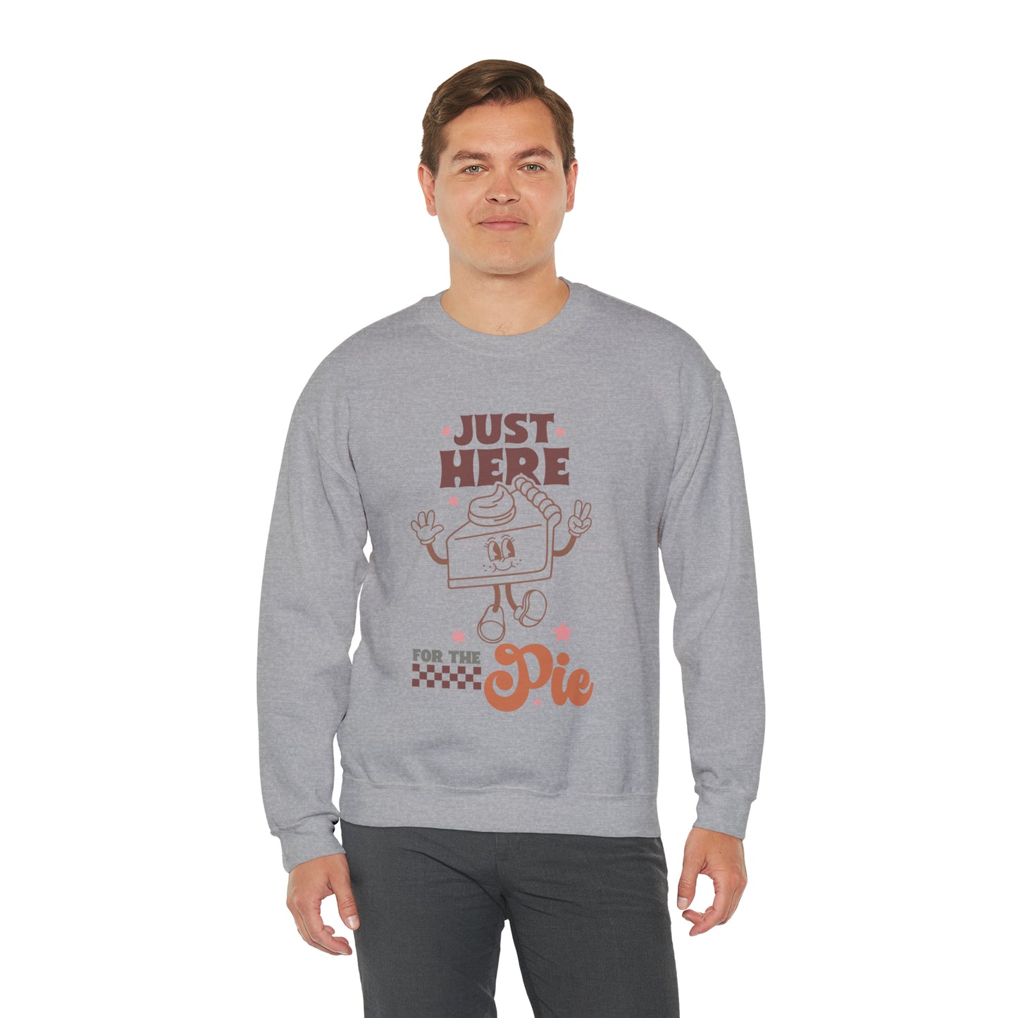 Just Here For The Pie | Unisex Thanksgiving Crewneck Sweatshirt | Thanksgiving Funny Sweatshirt