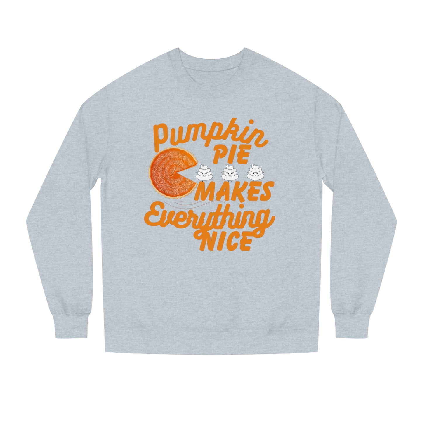 Unisex | Pumpkin Spice Maks Everything Nice | Crew Neck Sweatshirt |