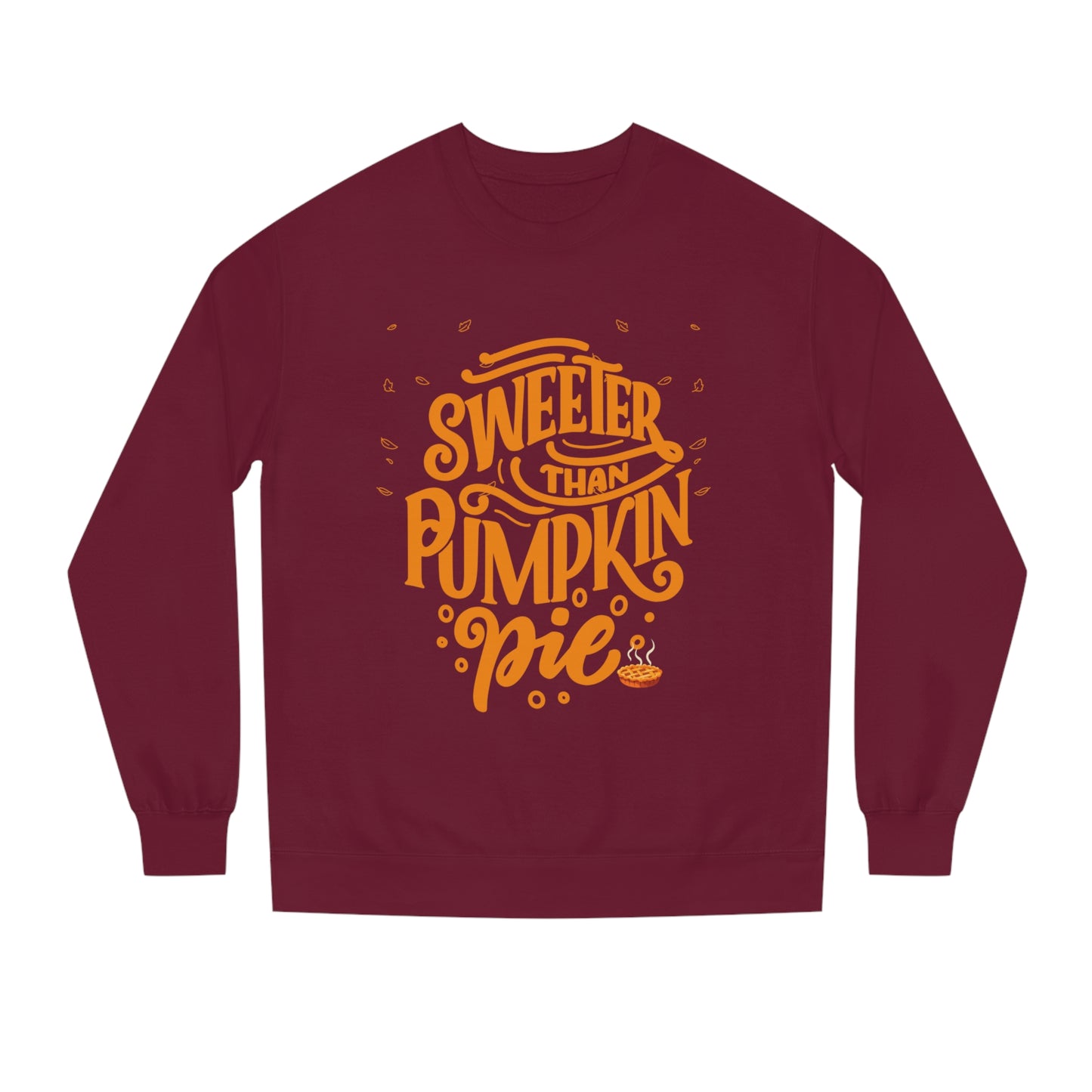 Sweeter Than Pumpkin Pie | Crew Neck Sweatshirt