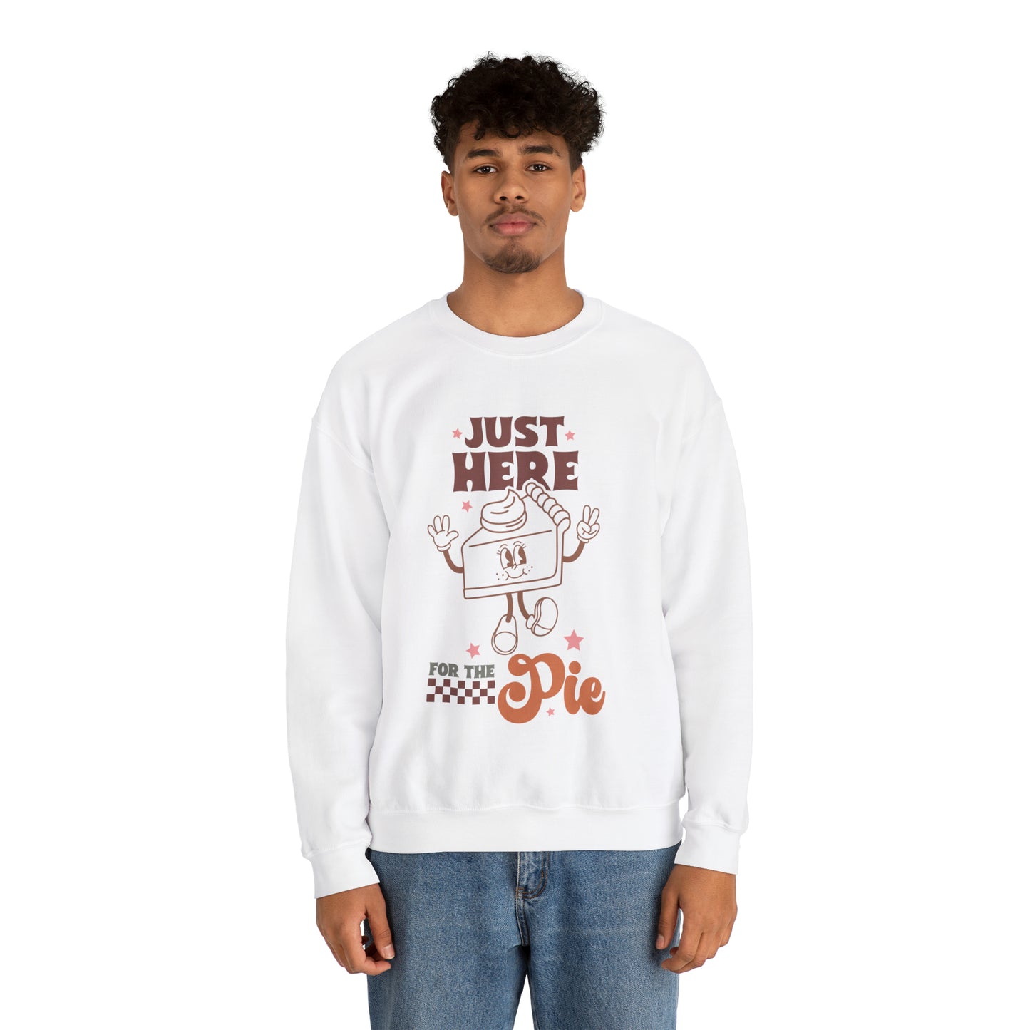 Just Here For The Pie | Unisex Thanksgiving Crewneck Sweatshirt | Thanksgiving Funny Sweatshirt