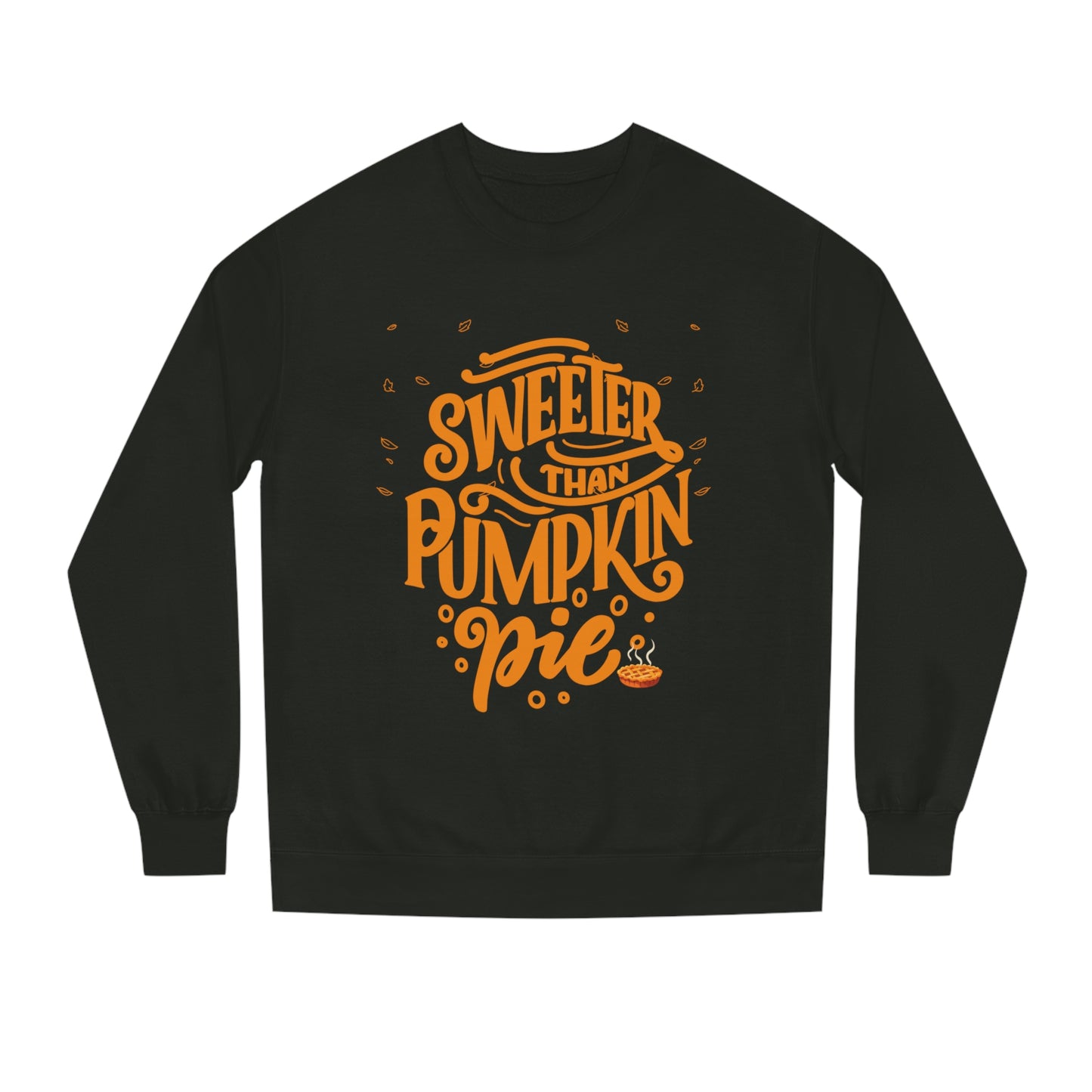 Sweeter Than Pumpkin Pie | Crew Neck Sweatshirt