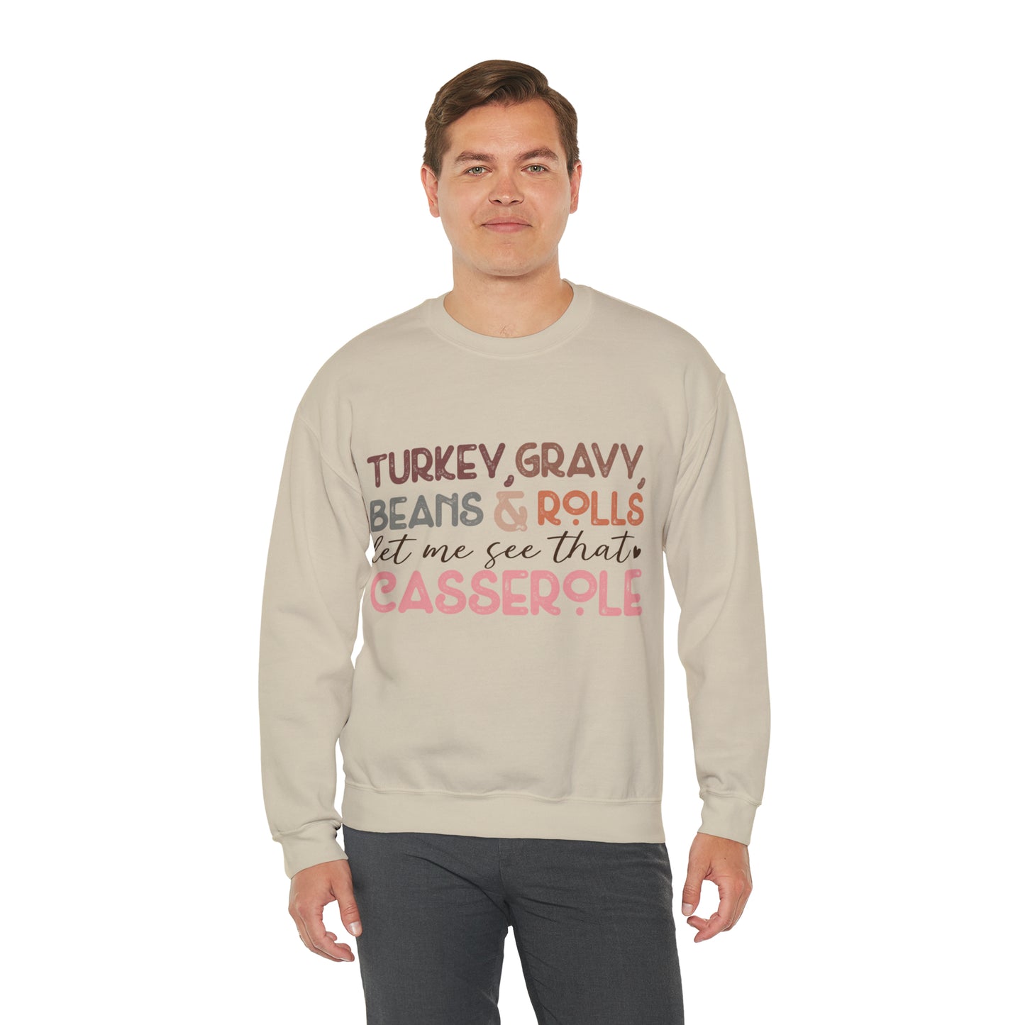 Turkey Gravy Beans & Rolls Let Me See That Casserole| Unisex Thanksgiving Sweatshirt