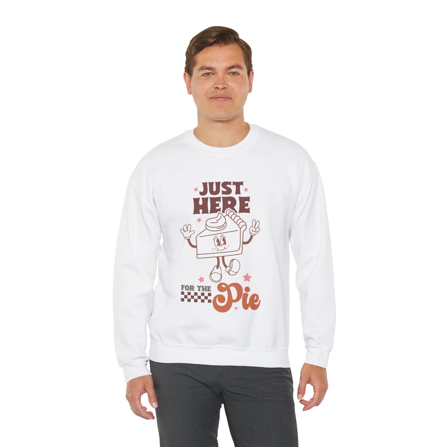 Just Here For The Pie | Unisex Thanksgiving Crewneck Sweatshirt | Thanksgiving Funny Sweatshirt