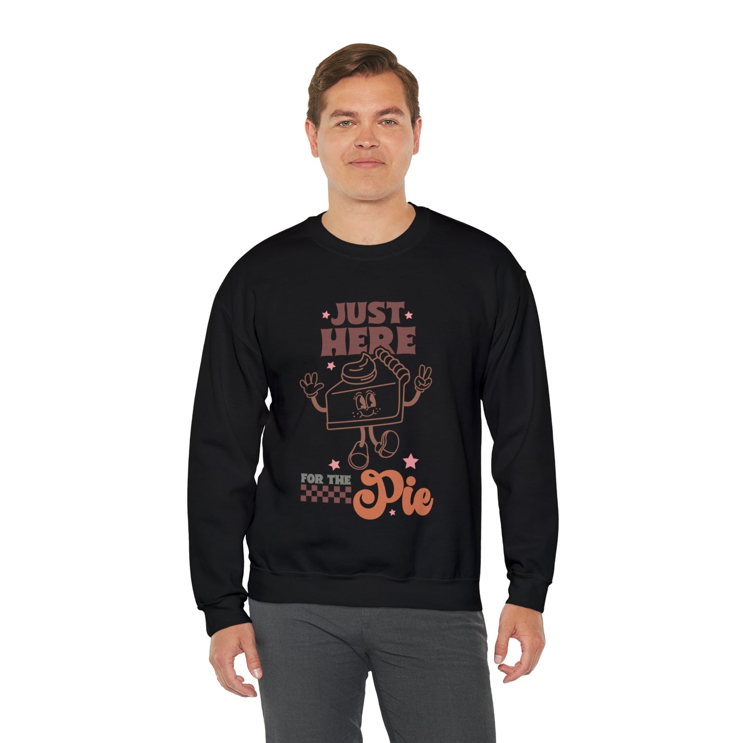 Just Here For The Pie | Unisex Thanksgiving Crewneck Sweatshirt | Thanksgiving Funny Sweatshirt