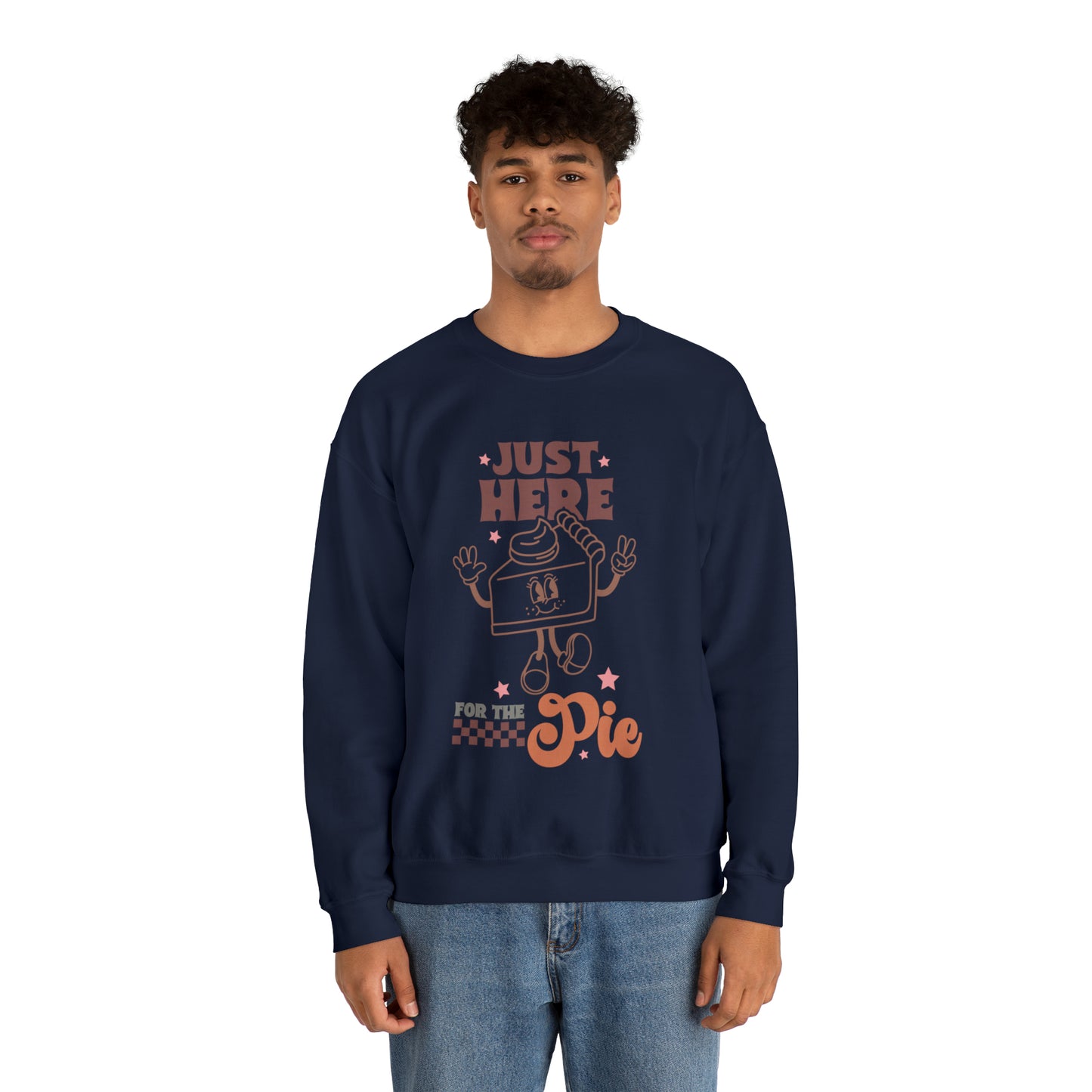 Just Here For The Pie | Unisex Thanksgiving Crewneck Sweatshirt | Thanksgiving Funny Sweatshirt