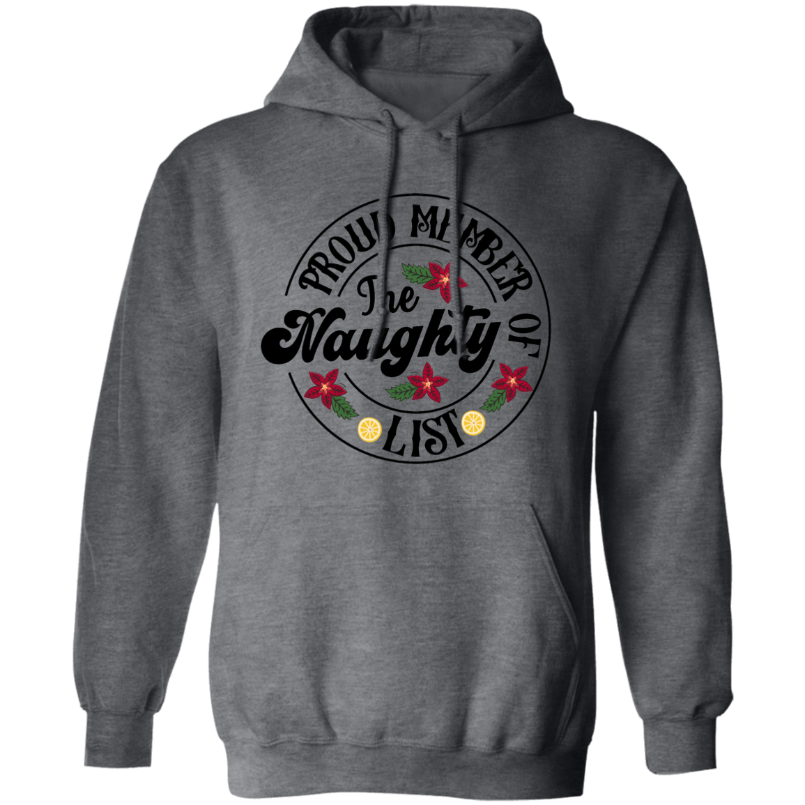 Proud Member Of The Naughty List | Pullover Hoodie | Funny Christmas Hoodie